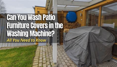 Can You Wash Outdoor Furniture Covers? Exploring the Possibilities and Beyond